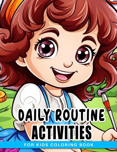 Daily Routine Activities For Kids Coloring Book: The First Big Book Of