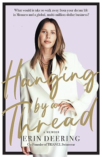 Hanging by a Thread: What would it take to walk away from your dream life in Monaco and a global, multi-million-dollar business?