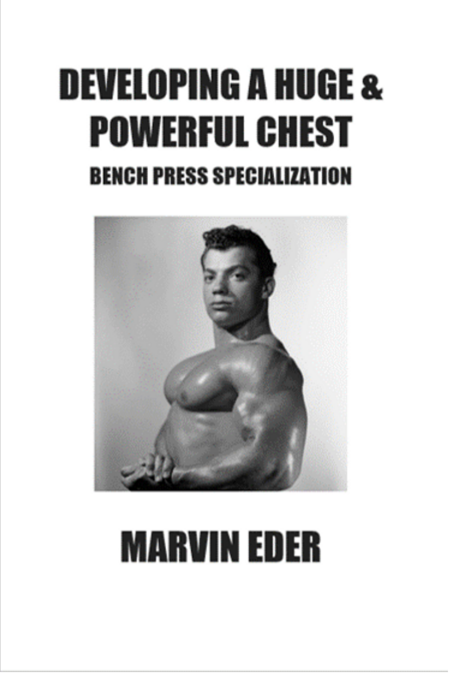 Developing A Huge & Powerful Chest, Bench Press Specialization by