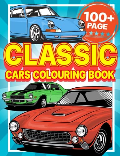 Classic Cars Colouring Book: 50 illustrations, Revive the Timeless Beauty of Classic Cars ...