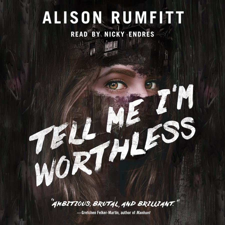 Tell Me I’m Worthless