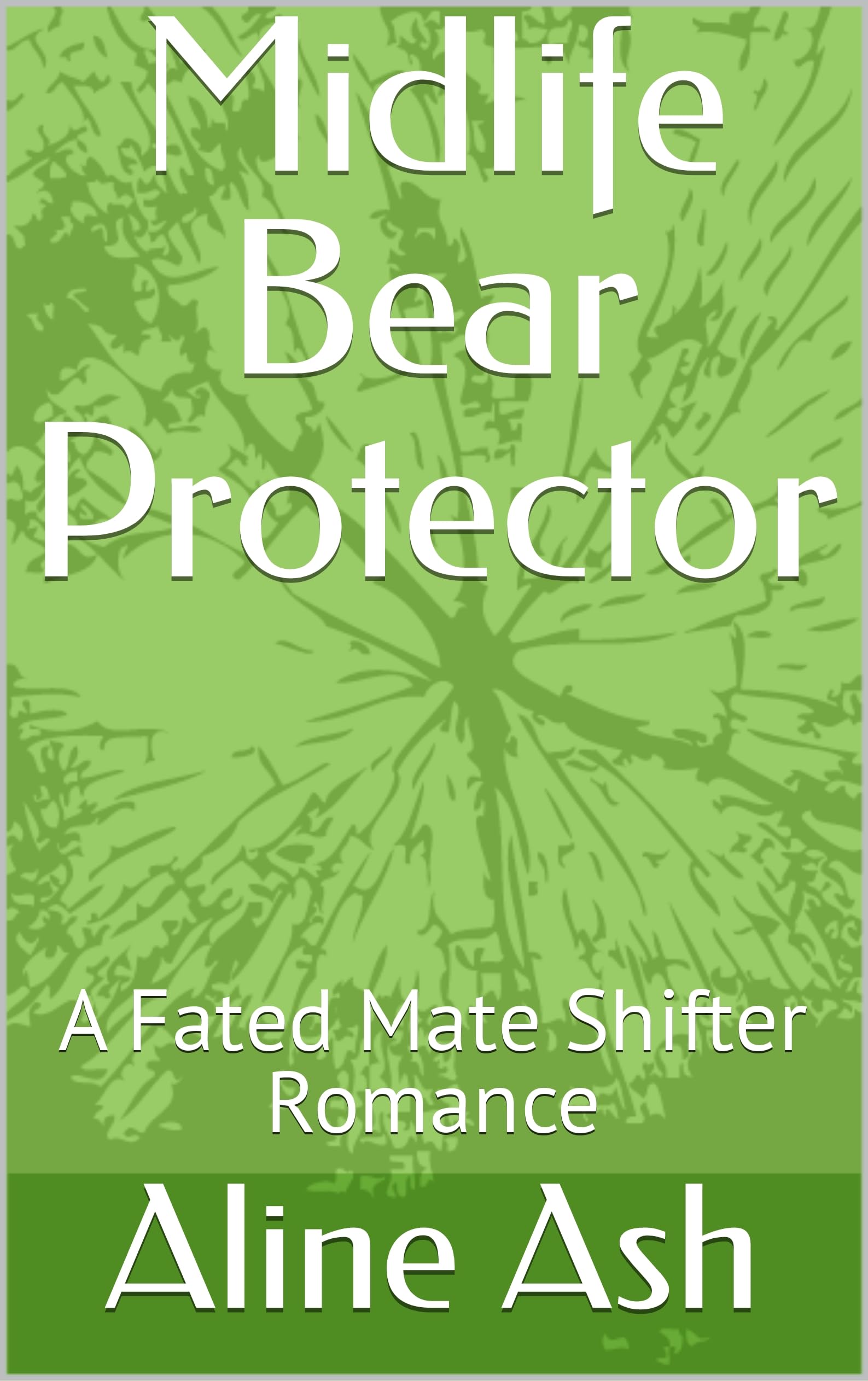 Midlife Bear Protector A Fated Mate Shifter Romance by Aline Ash
