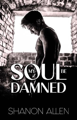 My soul be damned