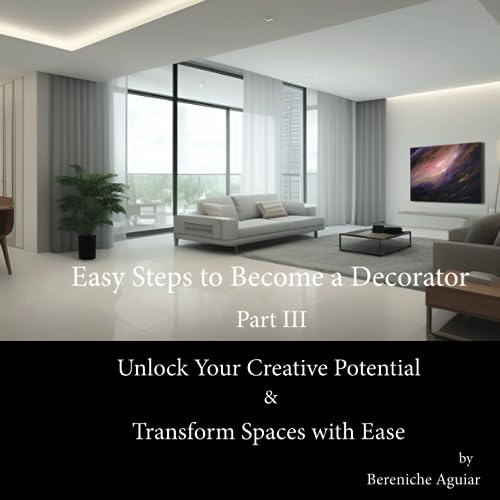 Easy Steps to a Decorator Part III Unlock Your Creative