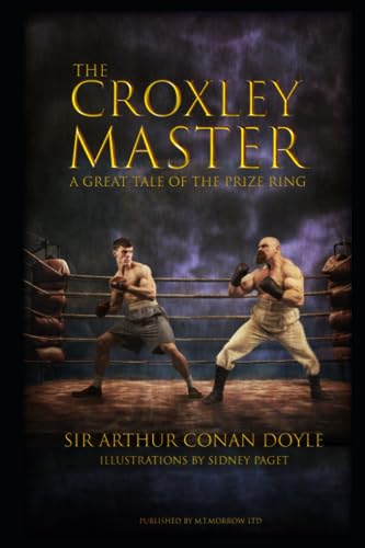 The Croxley Master: A Great Tale of the Prize Ring by Arthur Conan ...