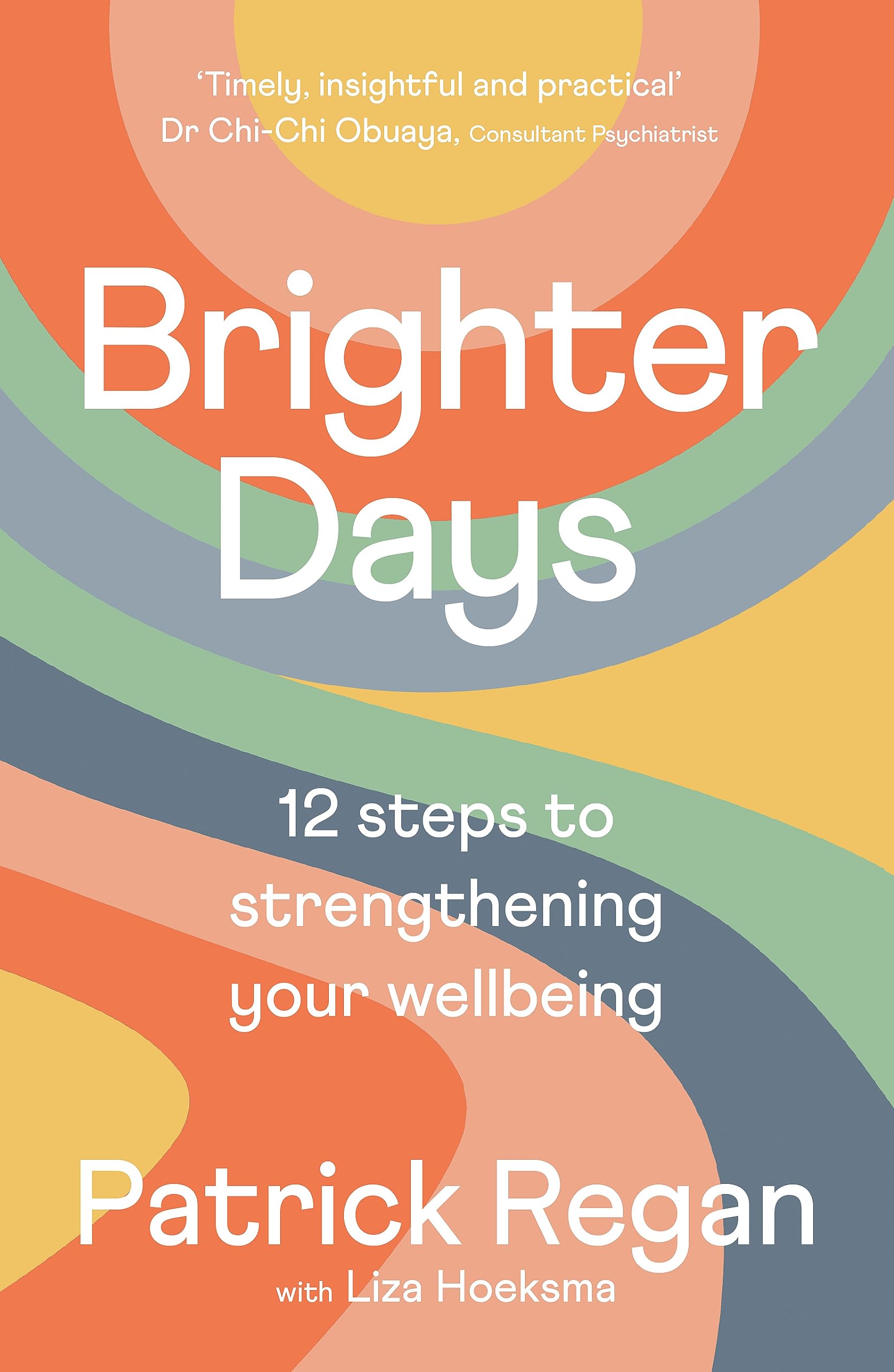 Brighter Days: 12 Steps to Strengthening Your Wellbeing
