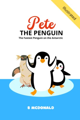 Pete the Penguin: The Fastest Penguin on the Antarctic by Brent