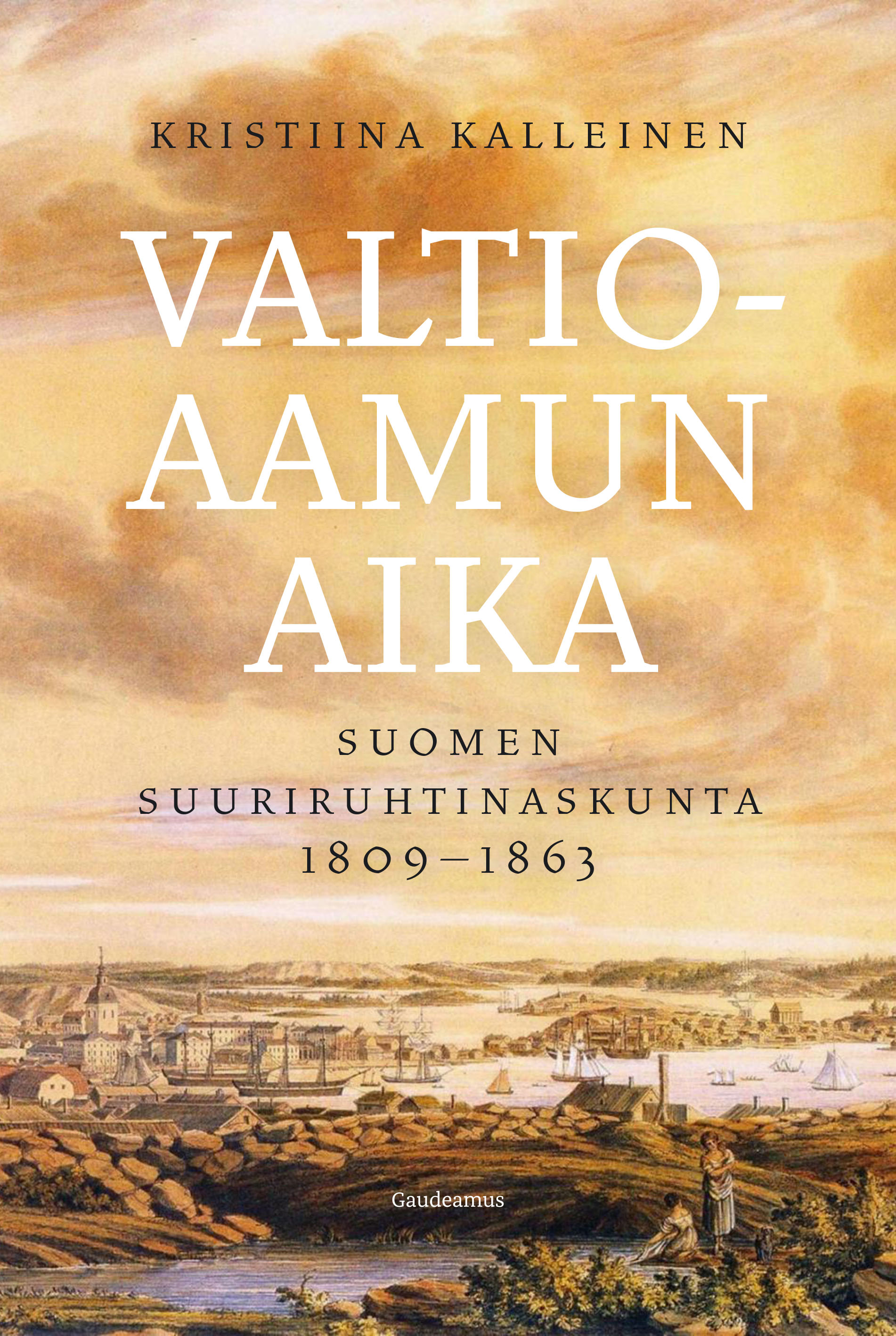 Valtioaamun aika : Suomen suuriruhtinaskunta 1809–1863