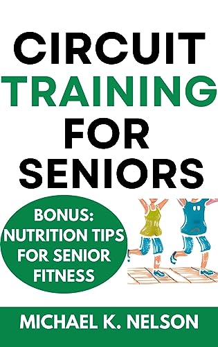 Circuit Training for Seniors: A Seniors Guide to 20 Effective Exercises ...
