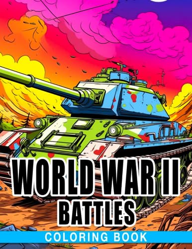 World War II Battles: Discover Historic Battles through Captivating