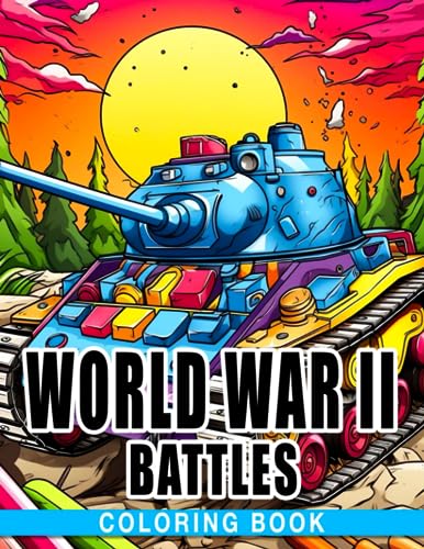World War II Battles: Discover Historic Battles through Captivating