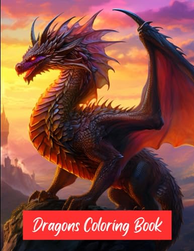Dragons Coloring Book: 60 Unique Dragons to Color - An Epic Adventure