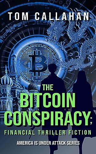 The Bitcoin Conspiracy: Financial Thriller Fiction
