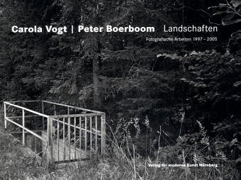 Carola Vogt/Peter Boerboom Landschaften Fotografische Arbeiten 1997