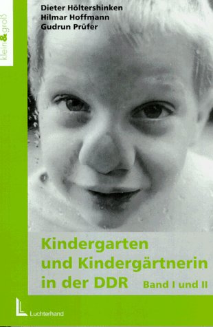 Kindergarten und Kindergärtnerin in der DDR: Band I: Zur Entwicklung