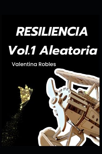 Resiliencia: Vol. 1 Aleatoria