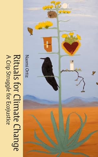 Rituals for Climate Change: A Crip Struggle for Ecojustice