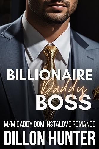Billionaire Daddy Boss: An M/M Daddy Dom Instalove Romance Short Story