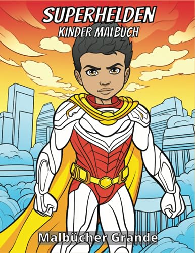 Die Fantastischen Kinder-Superhelden: Ein Abenteuerliches Malbuch ...