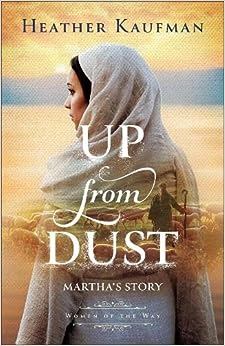 Up from Dust: Martha's Story (Women of the Way, #1)
