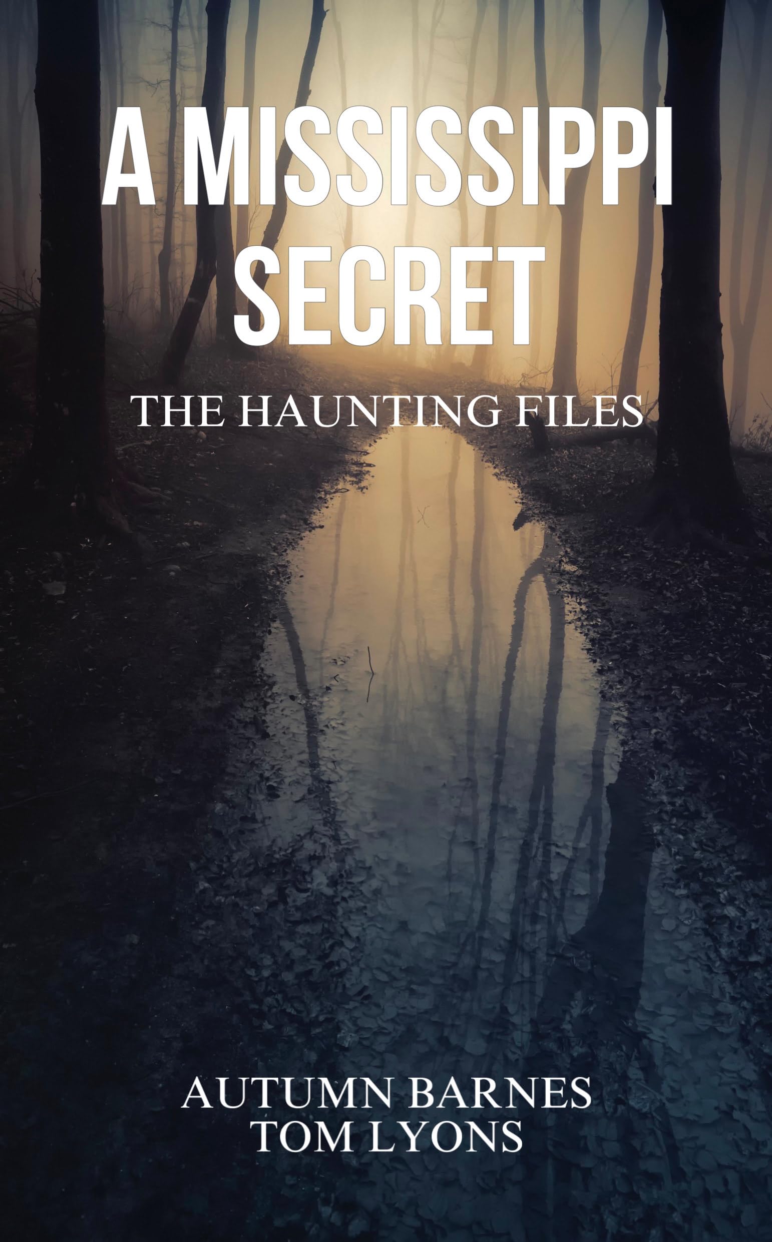 A Mississippi Secret: The Haunting Files