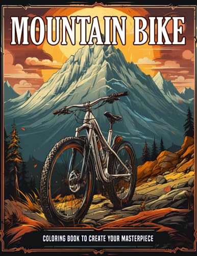 Mountain Bike Coloring Book: An Mountain Bike Coloring Book with Mountain, Landscape, Bicycle ... Mountain Bike Coloring Book: An Mountain Bike Coloring Book with Mountain, Landscape, Bicycle ...