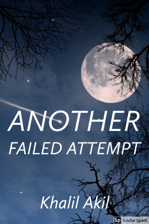Another Failed Attempt by Khalil Akil | Goodreads
