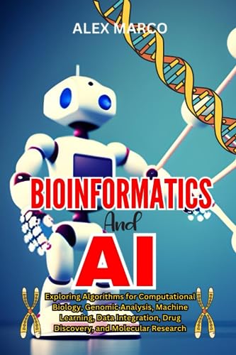Bioinformatic Algorithms Machine BIOINFORMATICS AND AI: Exploring Algorithms For Computational Biology ...