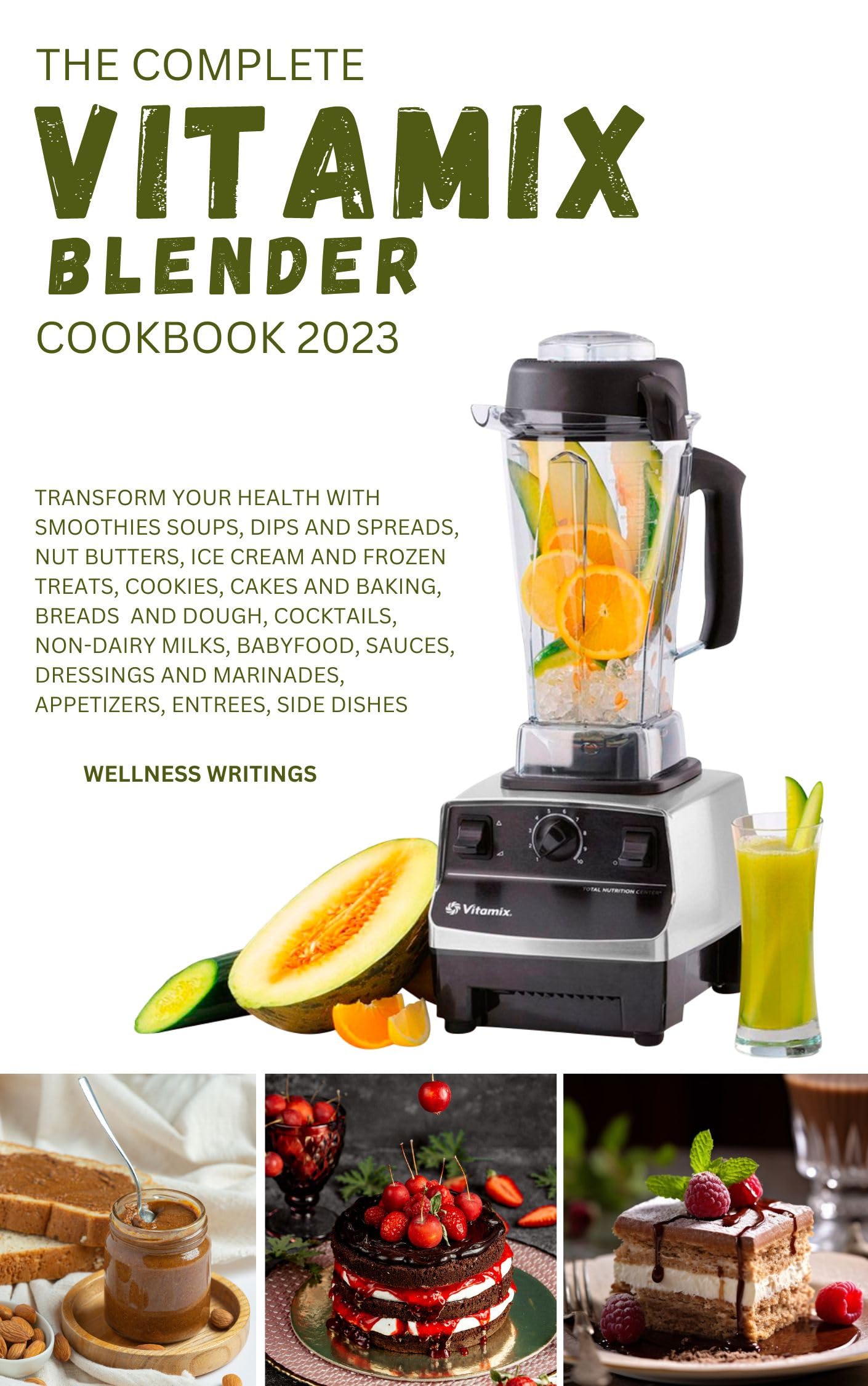 THE COMPLETE VITAMIX BLENDER COOKBOOK 2023 Transform your health with