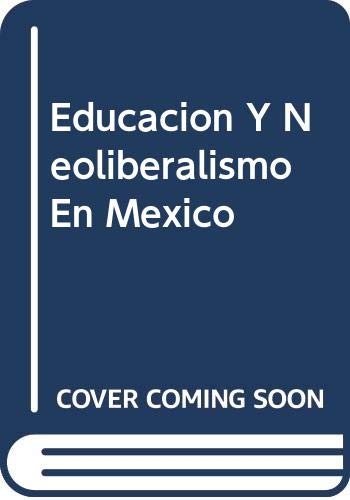 Educacion Y Neoliberalismo En Mexico by Jaime Ornelas Delgado | Goodreads