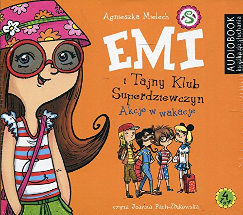 Emi i Tajny Klub Superdziewczyn Tom 4 Akcje w wakacje