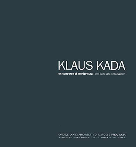 Klaus Kada. Un concorso di architettura by AA.VV. | Goodreads