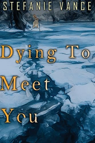 Dying to Meet You