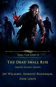 The Dead Shall Rise: Zombie Zombie Zombie