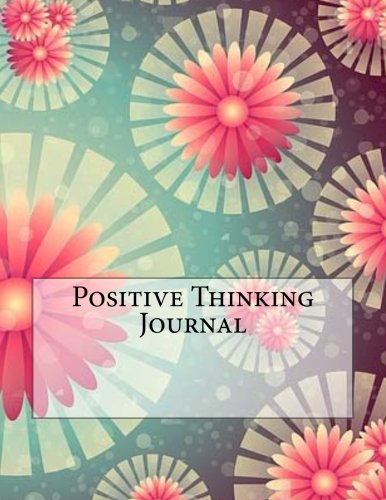 Positive Thinking Journal by Flo Positive Thinking Journal | Goodreads