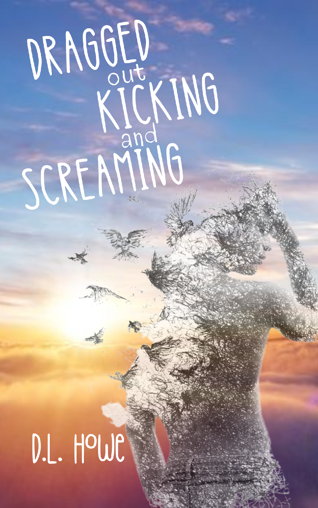 Dragged Out Kicking and Screaming