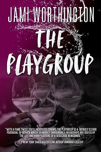 The Playgroup: A fast paced psychological thriller you won't be able to put down!