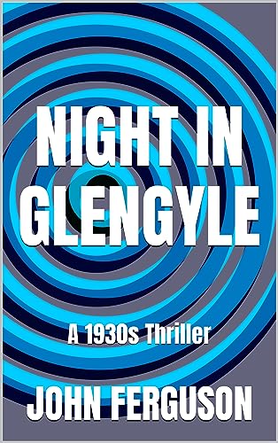 NIGHT IN GLENGYLE : A 1930s Thriller