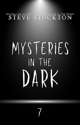 Mysteries in the Dark: Volume 7