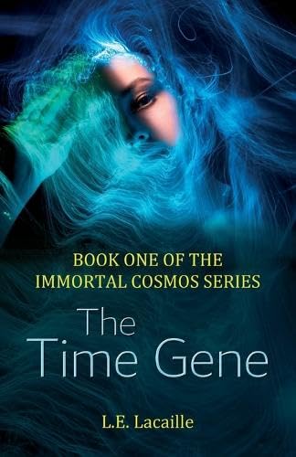The Time Gene: Book One of The Immortal Cosmos series