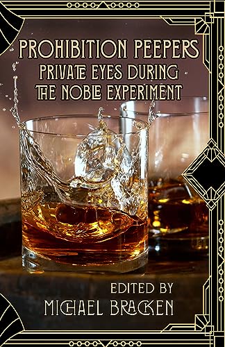Prohibition Peepers: Private Eyes During the Noble Experiment
