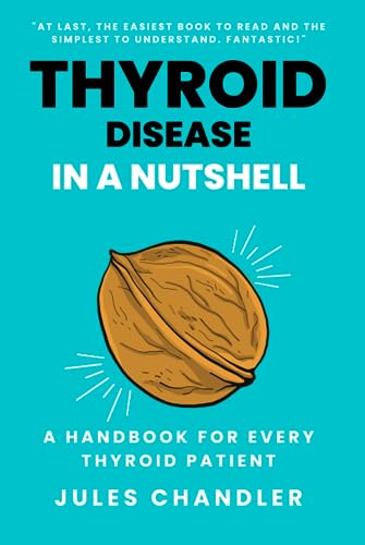 Thyroid Disease in a Nutshell: A handbook for every thyroid patient