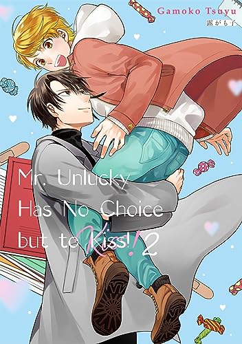Mr. Unlucky Has No Choice but to Kiss! Vol. 2