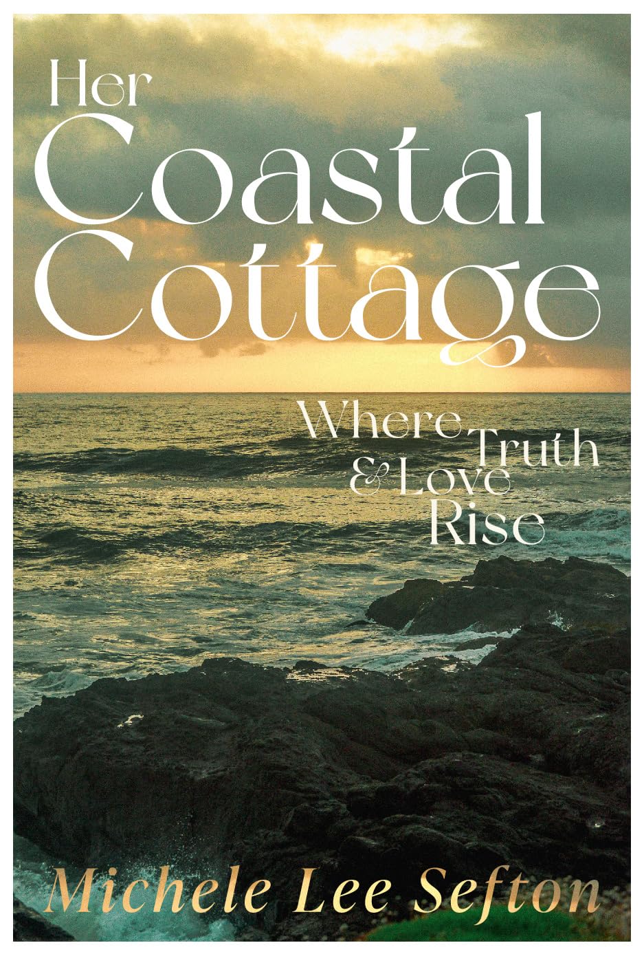Her Coastal Cottage: Where Truth and Love Rise