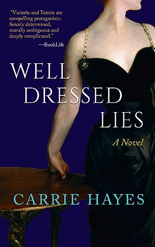 Well Dressed Lies: A Romance of Forbidden Love set in the Gilded Age