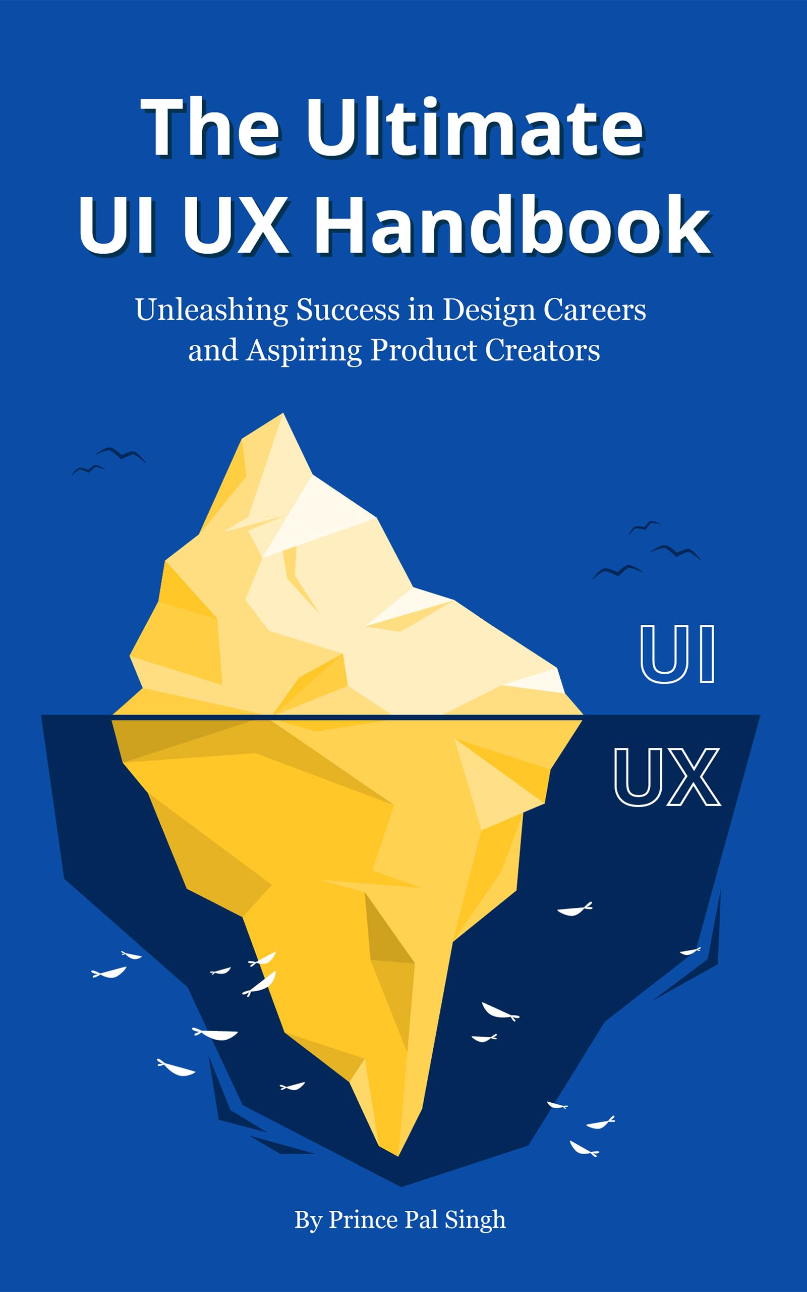 The Ultimate UI UX Handbook: Unleashing success in Design Career and ...