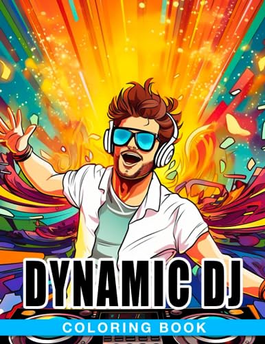 Dynamic DJ Coloring Book: Fantastic Coloring Pages Features Beautiful ...