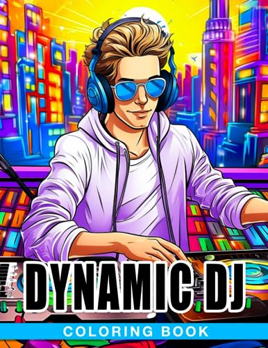 Dynamic DJ Coloring Book: Fantastic Coloring Pages Features Beautiful ...