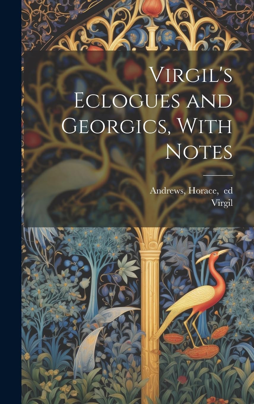 Virgil's Eclogues and With Notes by Virgil Goodreads