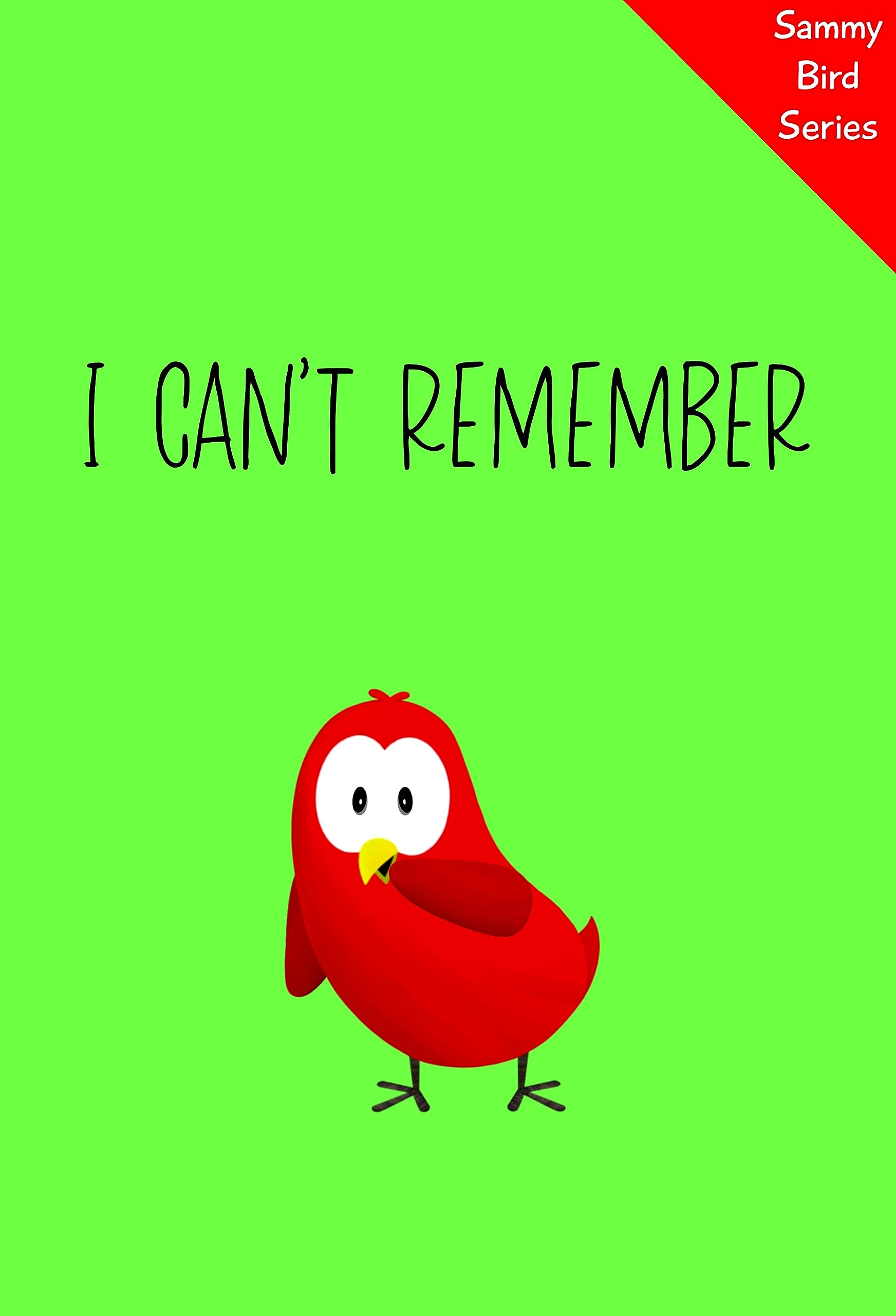 I Can't Remember: A Funny and Interactive Children’s Book for Early Readers, Pre-K through 2nd Grade